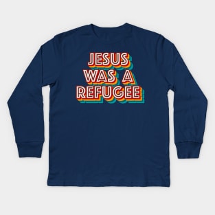 Jesus Was A Refuge Kids Long Sleeve T-Shirt